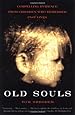 Old Souls: Compelling Evidence from Children Who Remember Past Lives