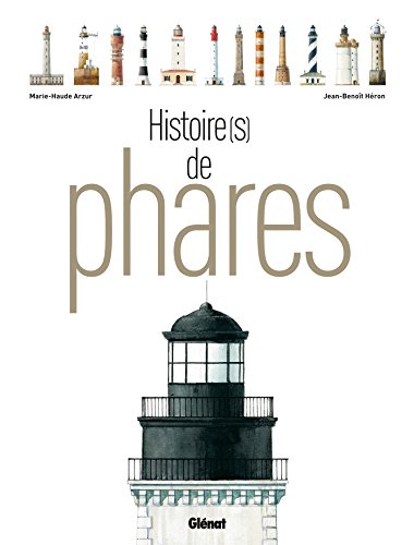 Histoire(s) de phares by Jean-Benoît Héron, Marie-Haude Arzur
