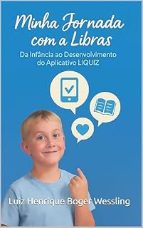 Livro Minha Jornada com a Libras: Da Infância ao Desenvolvimento do Aplicativo LIQUIZ