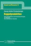 Image de Kuppelproduktion: Eine theoretische und empirische Analyse am Beispiel der chemischen Industrie (Umwelt und Ökonomie) (German Edition)