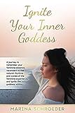 Ignite Your Inner Goddess by Marina Schroeder