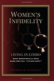 Women's Infidelity: Living In Limbo: What Women Really Mean When They Say "I'm Not Happy"