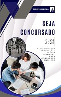 Livro Seja Concursado : Conquiste sua Aprovação: O Guia Essencial para Concursos Públicos