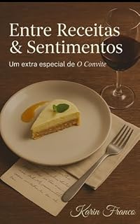 Livro Entre Receitas & Sentimentos : Um extra especial de "O Convite"