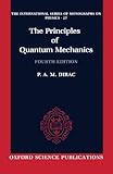 The Principles of Quantum Mechanics (International Series of Monographs on Physics)