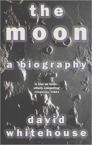 The Moon: A Biography