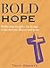 Bold Hope: Biblical principles for living with chronic illness and pain by Troy Grantz