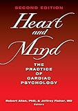 Heart and Mind: The Practice of Cardiac Psychology by Heart & Mind, Robert Allan