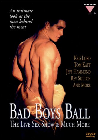 Download Bad Boys Ball : The Live Sex Show & Much More