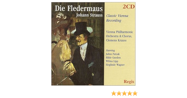 Fledermaus Strauss Die Krauss Clemens Chorus Orchestra Vienna Philharmonic Strauss Die Fledermaus Patzak Gueden Krauss Amazon Com Music