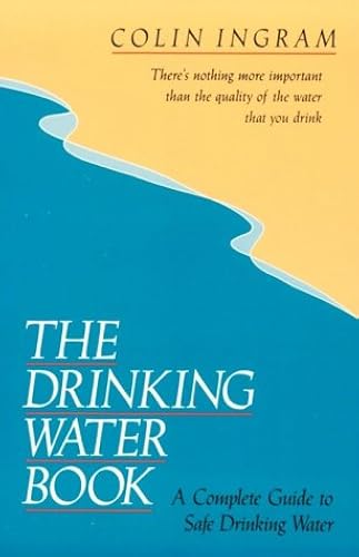 Download The Drinking Water Book: A Complete Guide to Safe Drinking Water PDF