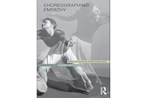 Choreographing Empathy: Kinesthesia in Performance