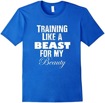 Men's Training Like A Beast For My Beauty T-Shirt For Workouts Medium Royal Blue