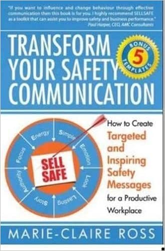 Transform Your Safety Communication How To Craft Targeted And Inspiring Messages For A Productive Workplace Ross Ms Marie Claire Books Amazon Com