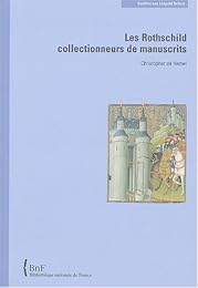 Les  Rothschild, collectionneurs de manuscrits