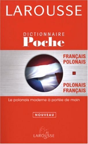 Larousse De Poche Dictionnaire -francais/polonais - Polonais Francais: French - Polish (English and by Larousse Staff