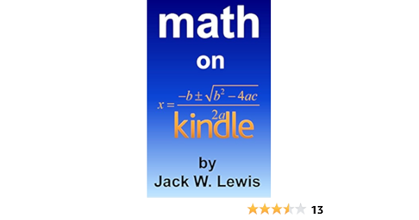Amazon Com Math On Kindle How To Make Equations And Figures Look Good On Any Kindle Device Or App Ebook Lewis Jack W Kindle Store