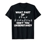 What Part of Sign Language don't you understand? T-shirt ASL