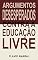 Livro Argumentos desesperados contra a educação livre