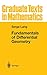 Fundamentals of Differential Geometry (Graduate Texts in Mathematics, 191)