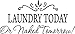 Picniva Laundry Today or Naked Tomorrow Removable Wall Stickers Home Decals Decor Quote Art Vinyl Bedroom (10'' X 22'', Black)