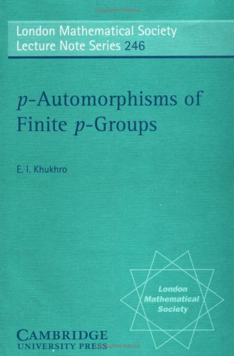p-Automorphisms of Finite p-Groups (London Mathematical Society Lecture Note Series)