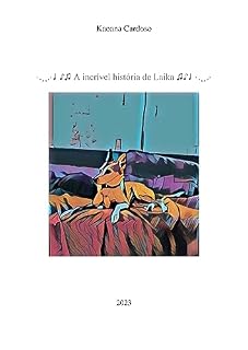 Livro A incrível história de Laika (As aventuras de Laika Livro 1)