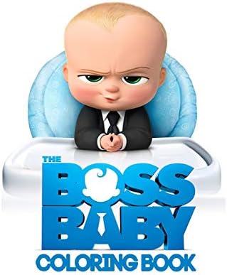 Boss Baby Coloring Book: Coloring Book for Kids and Adults, This Amazing Coloring Book Will Make Your Kids Happier and Give Them Joy
