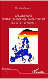 L' Allemagne doit-elle éternellement payer pour ses voisins ?