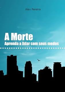 Livro A Morte: Aprenda a lidar com seus medos