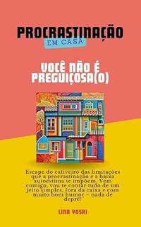 Livro Você Não É Preguiçosa(o): Procrastinação em casa