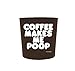 Funny Guy Mugs Coffee Makes Me Poop Travel Tumbler With Removable Insulated Silicone Sleeve, Brown, 16-Ounce