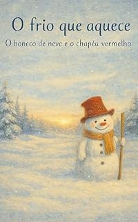 Livro O frio que aquece: o boneco de neve e o chápeu vermelho