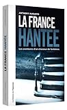 La France hantée : Les aventures d'un chasseur de fantômes by