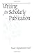 Writing for Scholarly Publication