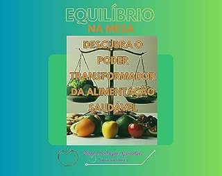 Livro Equilíbrio na Mesa: Descubra o Poder Transformador da Alimentação Saudável