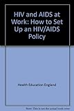 Image de HIV and AIDS at Work: How to Set Up an HIV/AIDS Policy