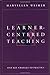 Learner-Centered Teaching: Five Key Changes to Practice