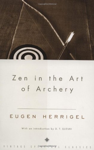By Eugen Herrigel - Zen in the Art of Archery (12/27/98)