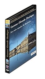 Croisières À La Découverte Du Monde - Vol. 77 : Garonne - Gironde - Dordogne : Les Voies Royales Du Bordelais