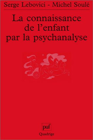 La  connaissance de l'enfant par la psychanalyse