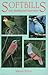 Softbills: Care, Breeding and Conservation by