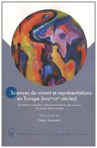 Sciences du vivant et représentations en Europe (XVIIIe-XXe siècles)