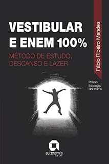 Livro Vestibular e Enem 100%: Método de Estudo, Descanso e Lazer