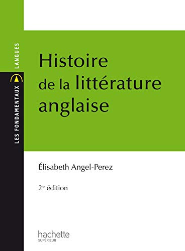 Histoire de la littérature anglaise by Elisabeth Angel-Perez