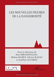 Les  nouvelles figures de la dangerosité