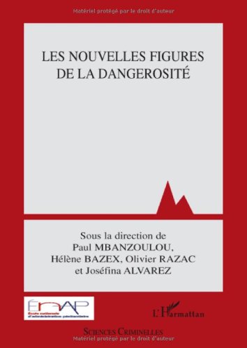 Les  nouvelles figures de la dangerosité