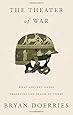The Theater of War: What Ancient Greek Tragedies Can Teach Us Today