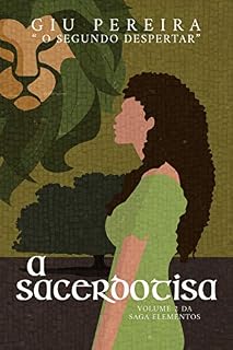 Livro A Sacerdotisa: O SEGUNDO DESPERTAR (Saga Elementos Livro 2)