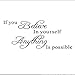 If You Believe in Yourself Anything is Possible Removable Wall